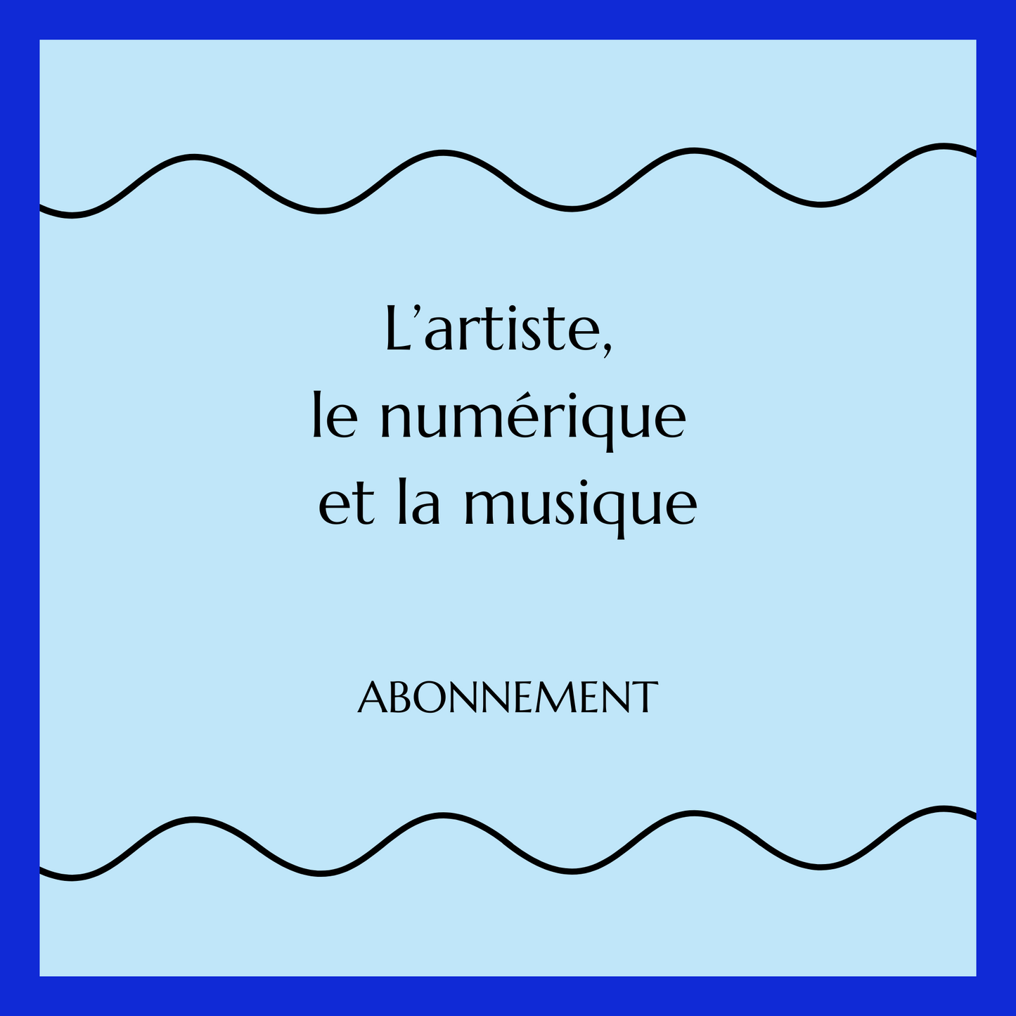 'L'artiste, le numérique et la musique’ • Abonnement